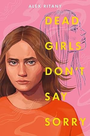 Dead Girls Don't Say Sorry