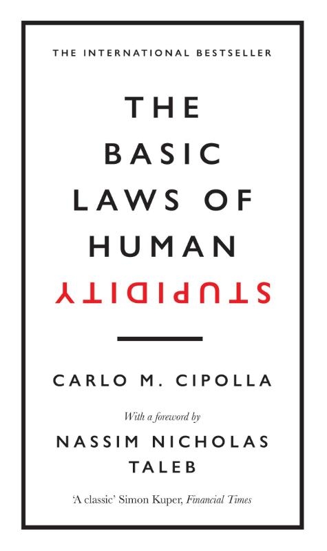 The Basic Laws of Human Stupidity