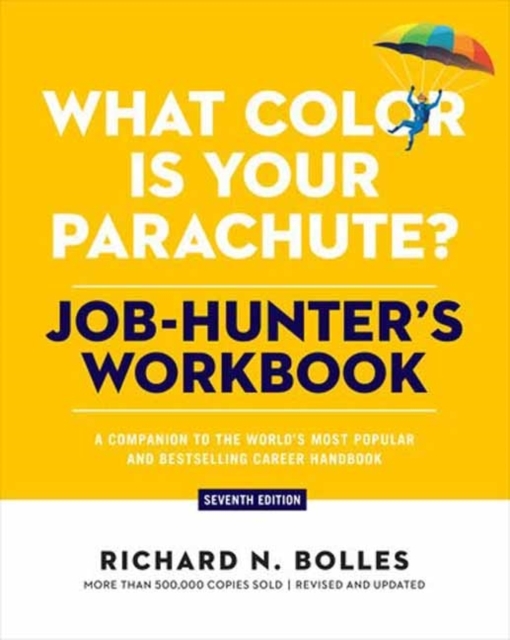 What Color Is Your Parachute? Job-Hunter's Workbook, Seventh Edition