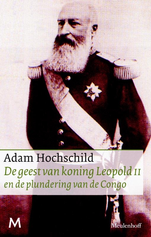 De geest van koning Leopold II en de plundering van de Congo