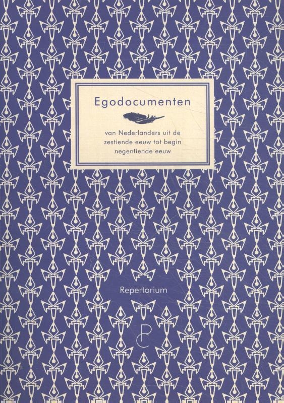 Egodocumenten van Nederlanders uit de zestiende tot begin negentiende eeuw