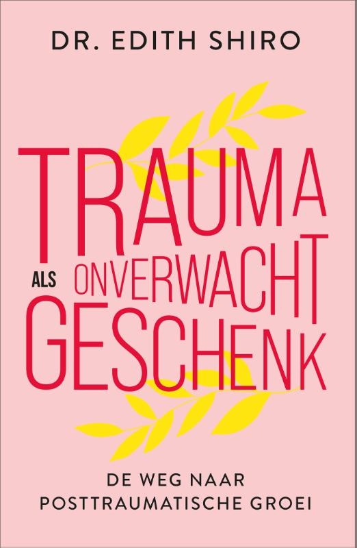 Trauma als onverwacht geschenk