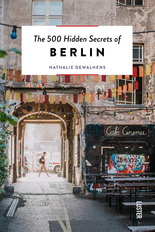 The 500 Hidden Secrets of Berlin