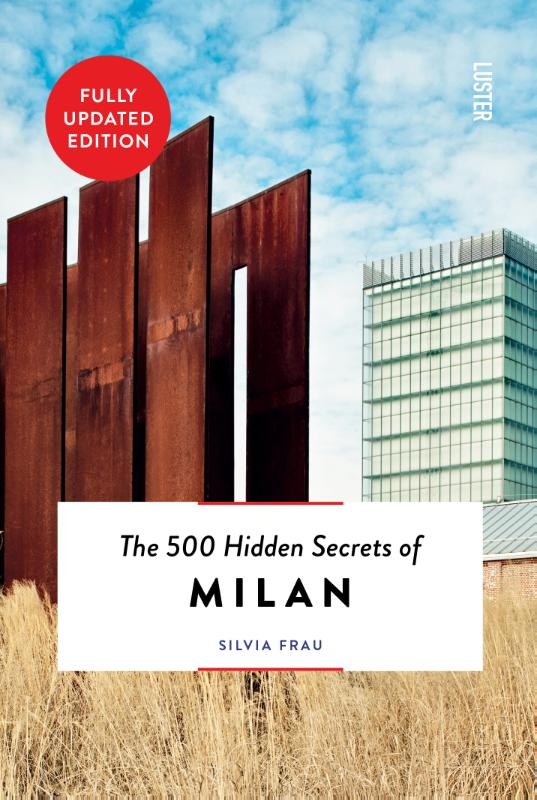 The 500 Hidden Secrets of Milan