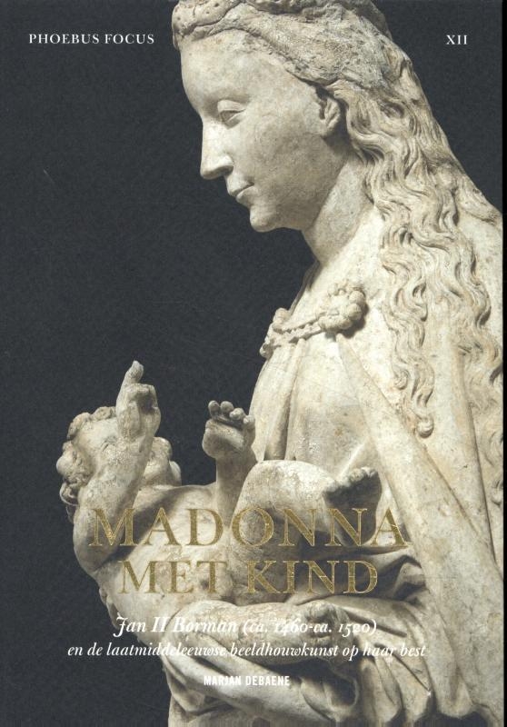 Maria met Kind. Jan II Borman (gest. ca. 1520)