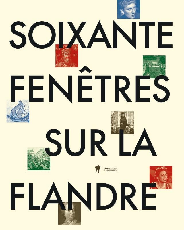Soixante Fenêtres Sur La Flandre