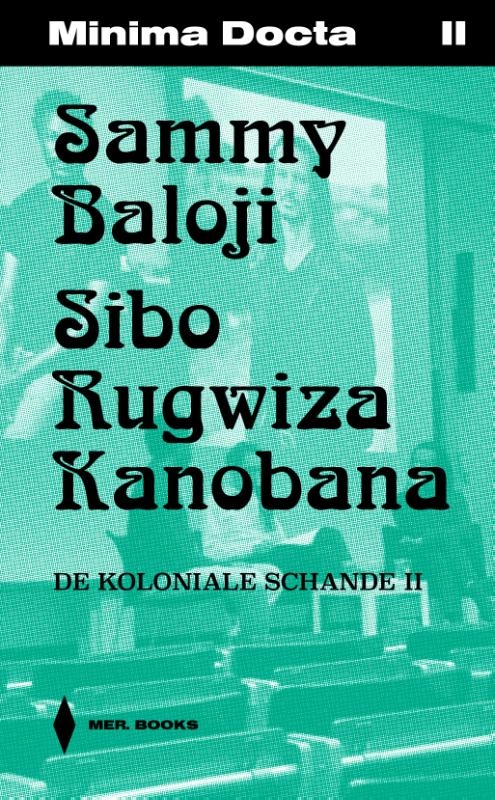 Sammy Baloji & Sibo Rugwiza De koloniale schande II